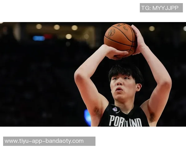 杨瀚森明日有望获得10分钟以上出场时间面临重要考验挑战